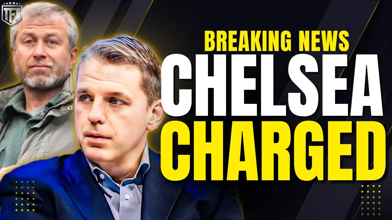 Understanding the Chelsea Charges: Latest Developments and Implications
