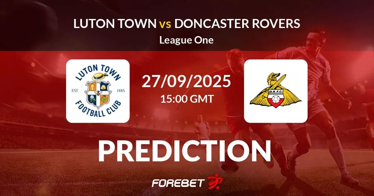 Luton Town vs Doncaster: What to Expect in This Exciting Clash