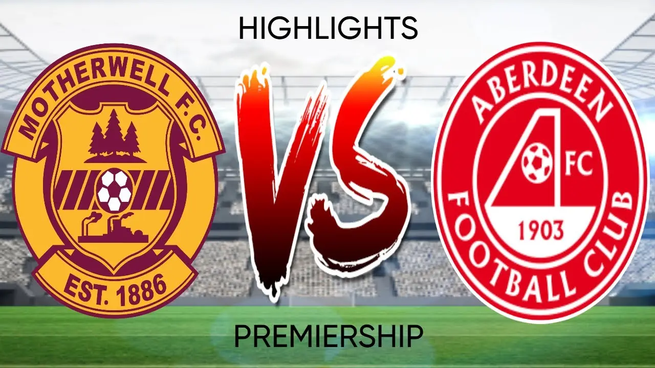 Motherwell vs Aberdeen: A Crucial Clash in Scottish Football