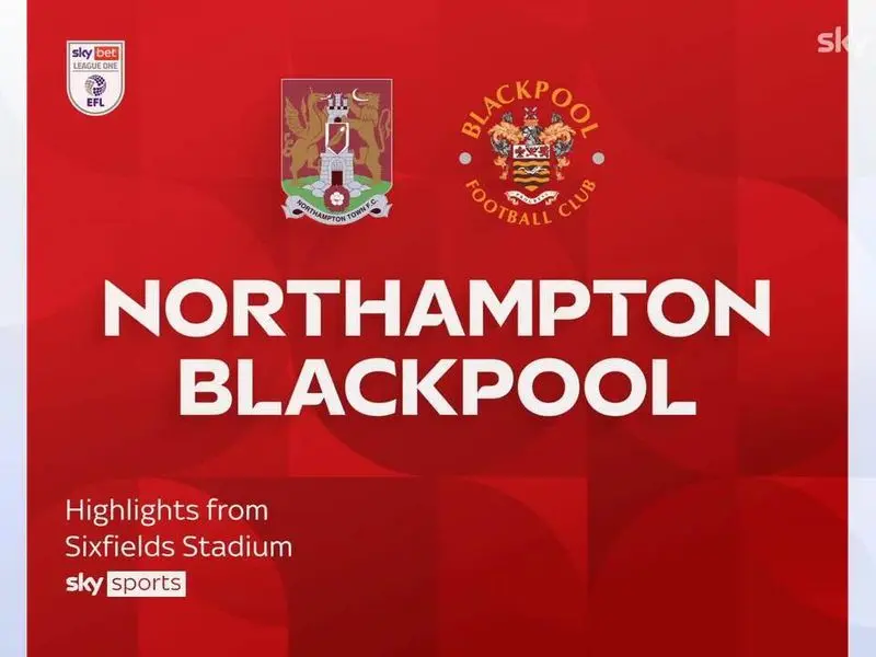 Northampton Town vs Blackpool: A Thrilling Encounter
