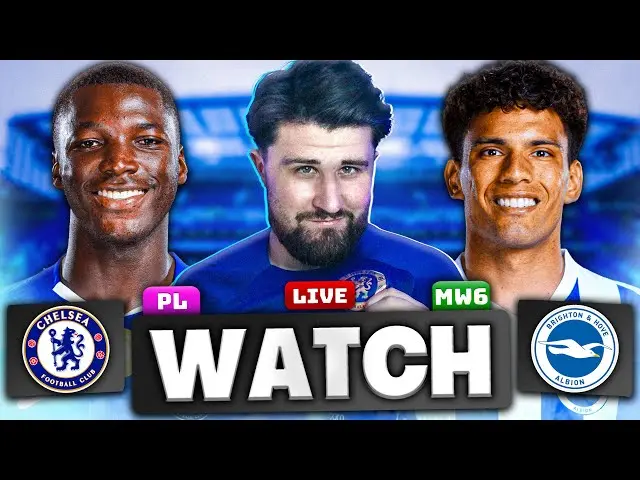 Where to Watch Chelsea vs Brighton: A Complete Guide