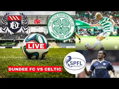 Dundee vs Celtic: A Showdown in Scottish Football