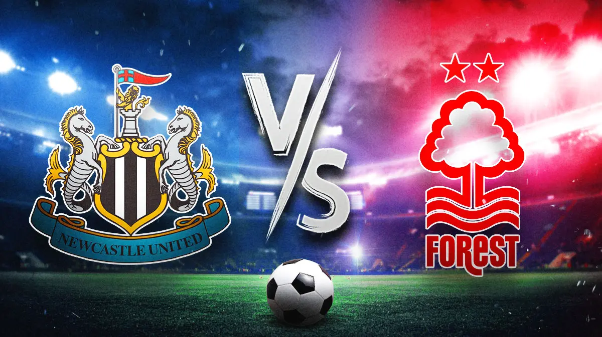 Newcastle vs Nottingham Forest: A Key Premier League Clash