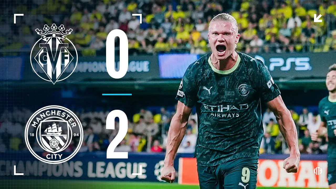 Villarreal vs Man City: Key Highlights from Recent Encounter