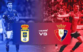 Oviedo vs Osasuna: Key Highlights from Recent Clash