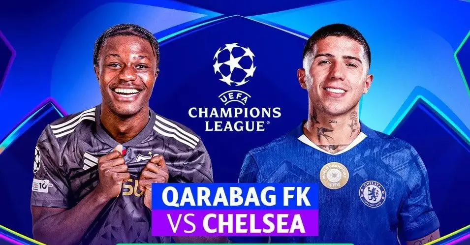 Qarabag FK vs Chelsea: A European Clash to Remember