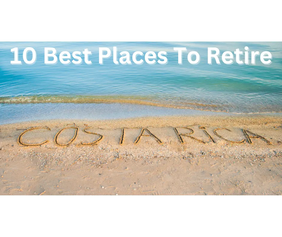 The Best Places to Retire: Ideal Destinations for Your Golden Years