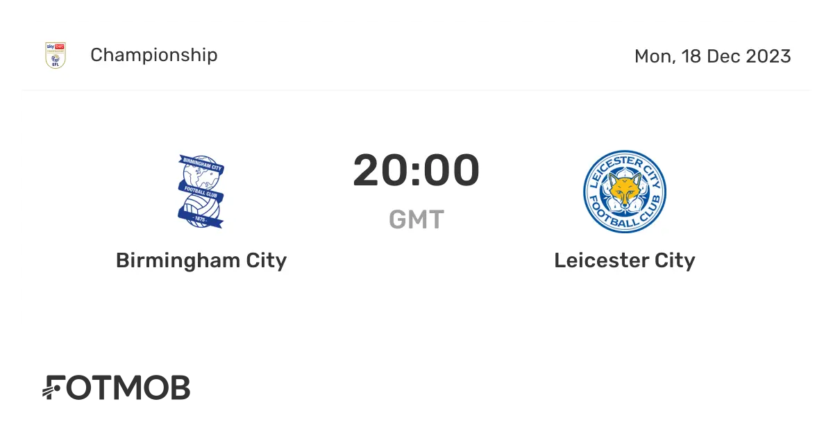 Birmingham vs Leicester City: A Thrilling Football Encounter